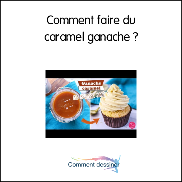 Comment faire du caramel ganache